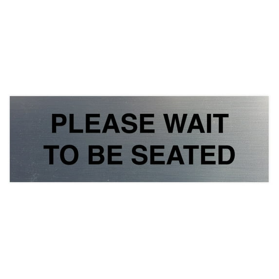 Basic Please Wait To Be Seated (Brushed Silver) - Large