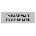 thumbnail image 1 of Basic Please Wait To Be Seated (Lt Gray) - Large, 1 of 5