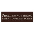 thumbnail image 1 of Basic Please do not throw paper towels in toilet Sign (Dark Brown) - Large, 1 of 5