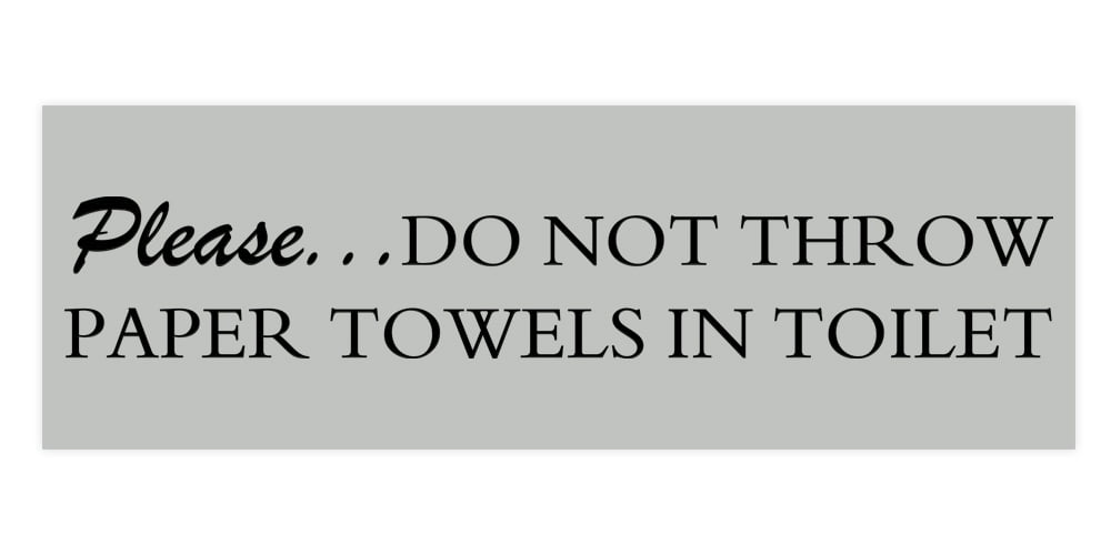 Basic Please do not throw paper towels in toilet Sign (Lt Gray) Small