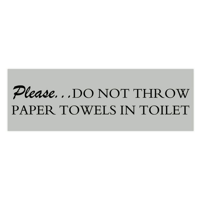 Basic Please do not throw paper towels in toilet Sign (Lt Gray) Small