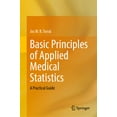 thumbnail image 1 of Basic Principles of Applied Medical Statistics: A Practical Guide, (Hardcover), 1 of 1