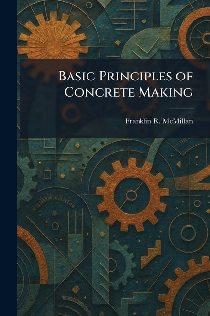 Basic Principles of Concrete Making, (Paperback)
