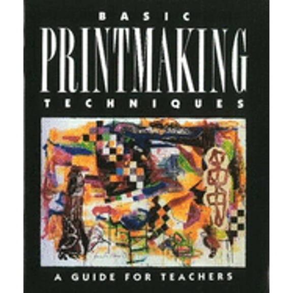 Pre-Owned Basic Printmaking Techniques (Paperback) 0871922894 9780871922892