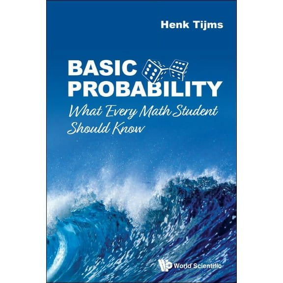 Basic Probability: What Every Math Student Should Know, (Hardcover)