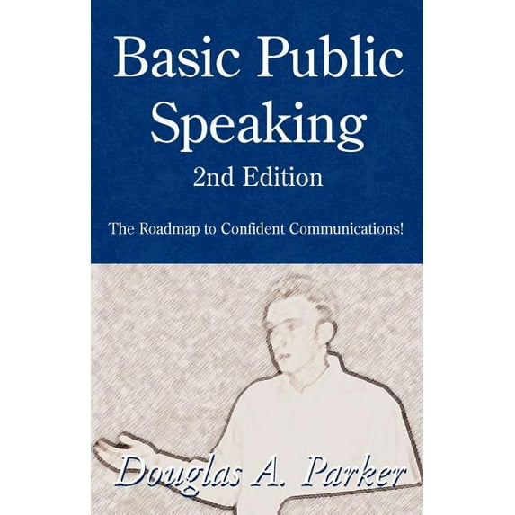 Basic Public Speaking: The Roadmap to Confident Communications! (Paperback)