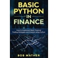 thumbnail image 1 of Basic Python in Finance: How to Implement Financial Trading Strategies and Analysis using Python, (Hardcover), 1 of 1