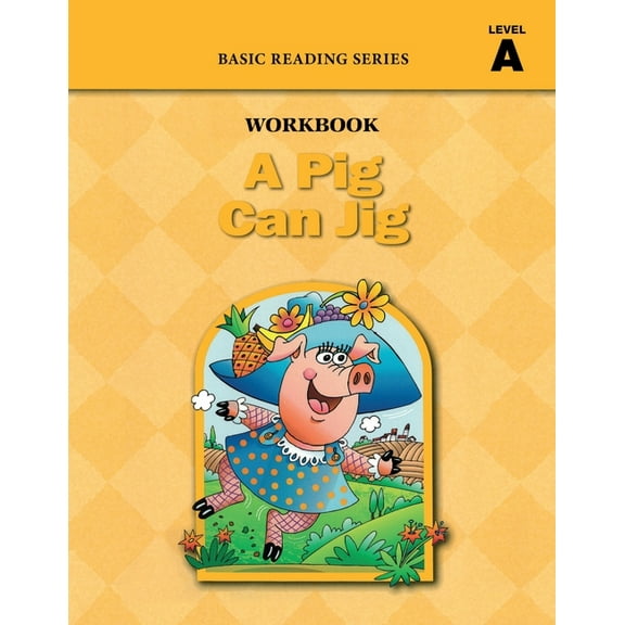 Basic Reading A Pig Can Jig (Level A Workbook), Basic Reading Series: Classic Phonics Program for Beginning Readers, ages 5-8, illus.,, Book 8, (Paperback)
