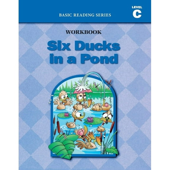 Basic Reading Six Ducks in a Pond (Level C Workbook), Basic Reading Series: Classic Phonics Program for Beginning Readers, ages 5-8, i, Book 10, (Paperback)