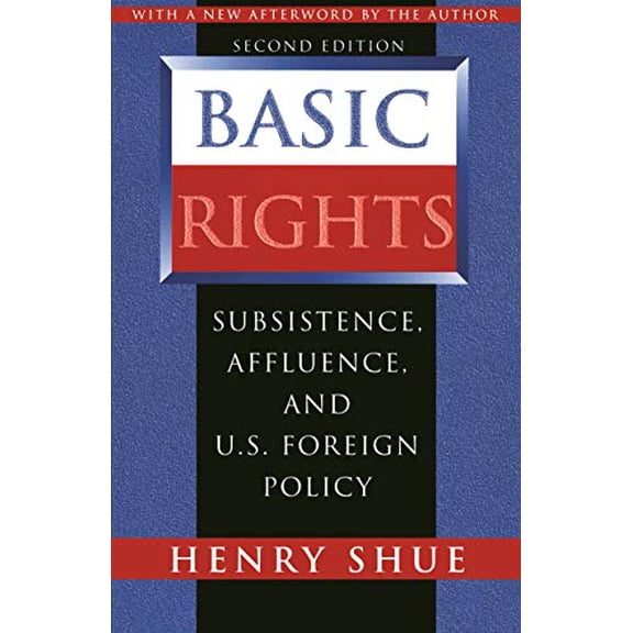 Pre-Owned Basic Rights: Subsistence, Affluence, and U.S. Foreign Policy - Second Edition (Paperback) 0691029296 9780691029290
