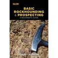 thumbnail image 1 of Pre-Owned Basic Rockhounding and Prospecting (Paperback) 149303281X 9781493032815, 1 of 1