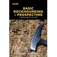 thumbnail image 1 of Pre-Owned Basic Rockhounding and Prospecting (Paperback) 149303281X 9781493032815, 1 of 1