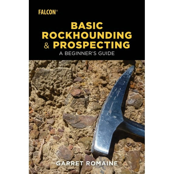 Pre-Owned Basic Rockhounding and Prospecting (Paperback) 149303281X 9781493032815
