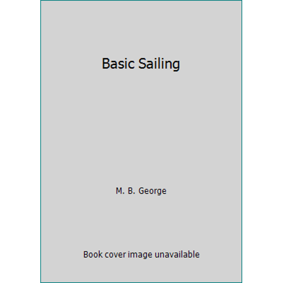 Pre-Owned Basic Sailing (Paperback) 0910990034 9780910990035