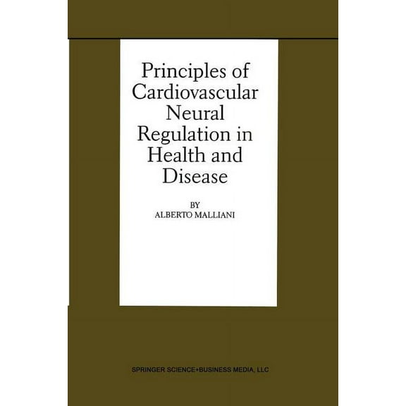 Basic Science for the Cardiologist Principles of Cardiovascular Neural Regulation in Health and Disease, Book 6, (Paperback)