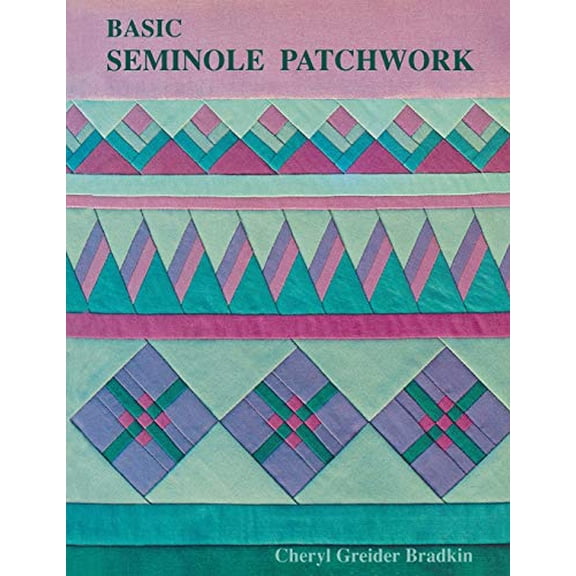 Pre-Owned Basic Seminole Patchwork - Print on Demand Edition (Paperback) 157120010X 9781571200105