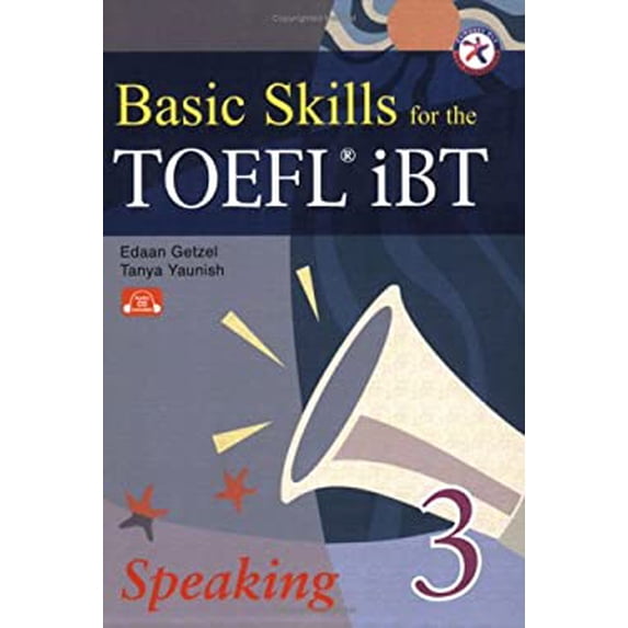 Pre-Owned Basic Skills for the TOEFL iBT 3, Speaking Book w/Audio CDs, Transcript Answer Key Paperback Edaan Getzel, Tanya Yaunish