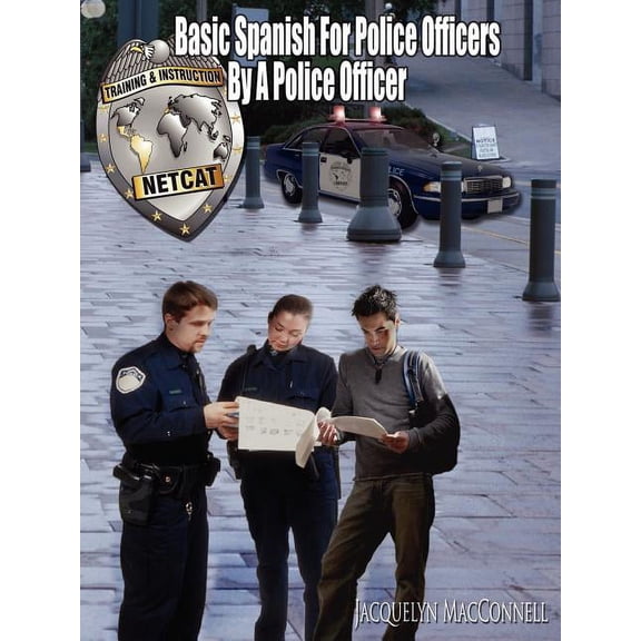 Basic Spanish for Police Officers by a Police Officer (Paperback)