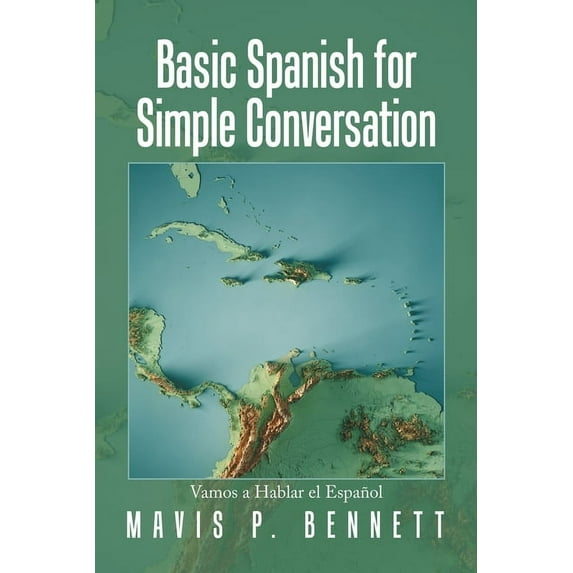 Basic Spanish for Simple Conversation: Vamos a Hablar El Español (Paperback)