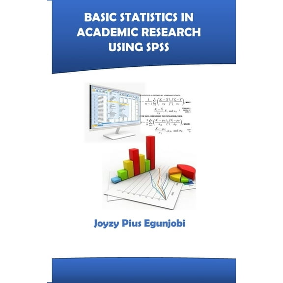 Basic Statistics in Academic Research Using SPSS, (Paperback)