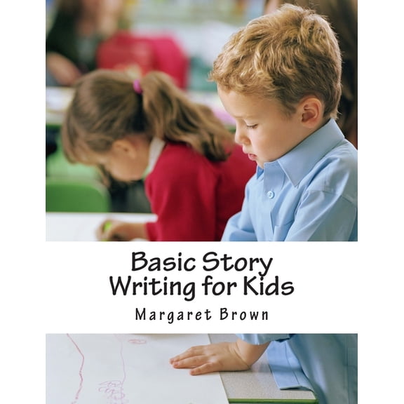 Basic Story Writing for Kids: The Workbook Part A, (Paperback)