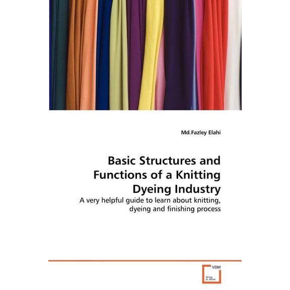 Basic Structures and Functions of a Knitting Dyeing Industry (Paperback)
