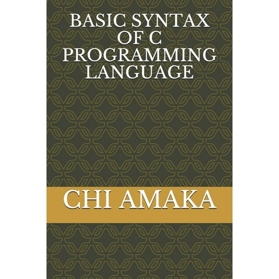 Basic Syntax of C Programming Language (Paperback)