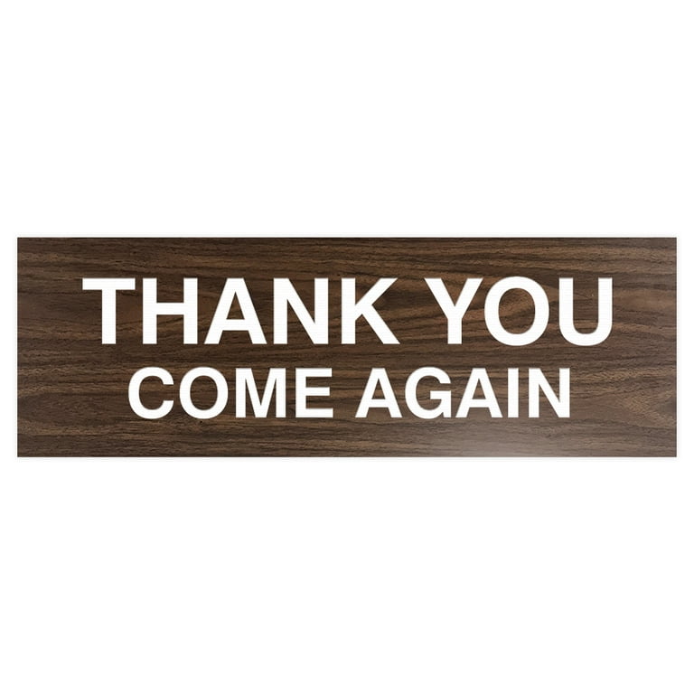 Basic THANK YOU COME AGAIN Sign (Walnut) - Small - Walmart.com