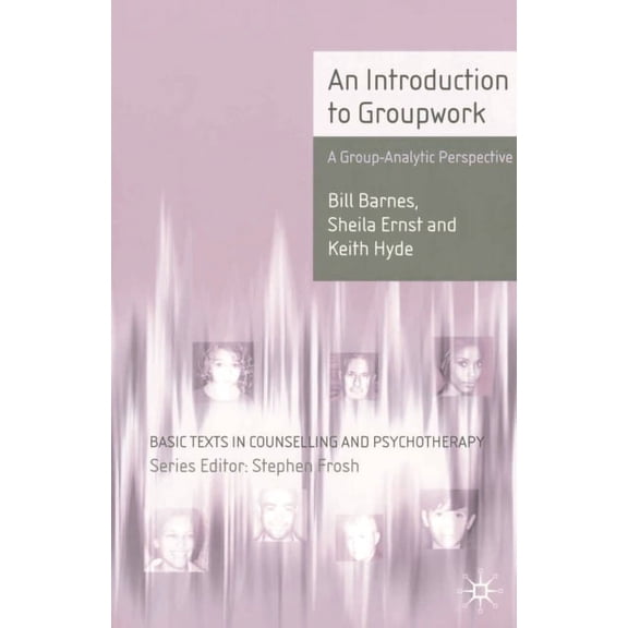 Basic Texts in Counselling and Psychothe An Introduction to Groupwork: A Group-Analytic Perspective, Book 8, (Paperback)