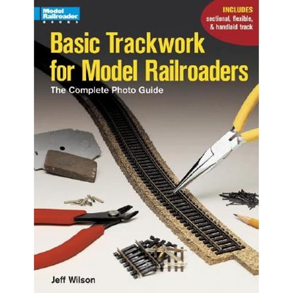 Pre-Owned Basic Trackwork for Model Railroaders: The Complete Photo Guide (Paperback) 0890244375 9780890244371
