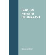 Basic User Manual for CSP-Rules-V2.1, Paperback