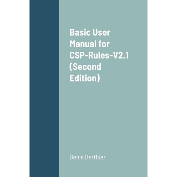 Basic User Manual for CSP-Rules-V2.1 (Second Edition), (Paperback)