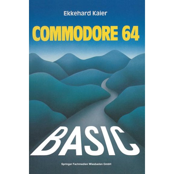 Basic-Wegweiser Fr Den Commodore 64: Datenverarbeitung Mit Basic 2.0, Basic 4.0 Und Simon's Basic, (Paperback)