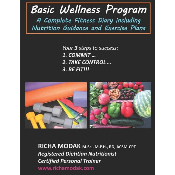 Basic Wellness Program: A Complete Fitness Diary including Nutrition Guidance & Exercise Plans, (Paperback)
