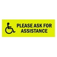 thumbnail image 1 of Basic Wheelchair Please Ask For Assistance Sign (Yellow / Black) - Large, 1 of 5