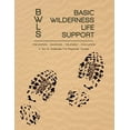 thumbnail image 1 of Pre-Owned Basic Wilderness Life Support: A Text for Wilderness First Responder Courses (Paperback) 0615672302 9780615672304, 1 of 1