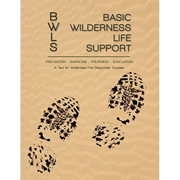 Pre-Owned Basic Wilderness Life Support: A Text for Wilderness First Responder Courses (Paperback) 0615672302 9780615672304