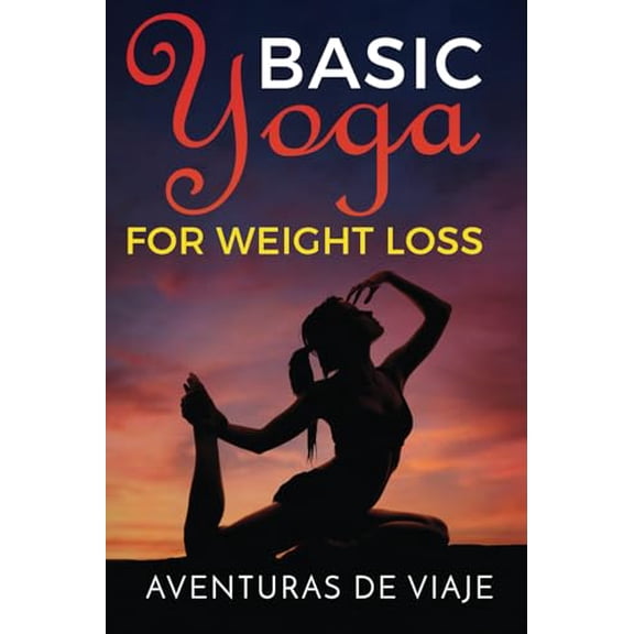 Pre-Owned Basic Yoga for Weight Loss: 11 Basic Sequences for Losing Weight with Yoga (Paperback) 1925979393 9781925979398