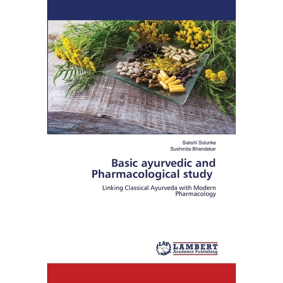 Basic ayurvedic and Pharmacological study, (Paperback)