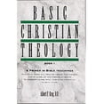 thumbnail image 1 of Pre-Owned Basic Christian Theology - Vol. 1: A Primer in Bible Teaching (Paperback) 1593171269 9781593171261, 1 of 1