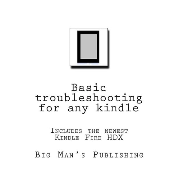 Basic troubleshooting for any kindle: Basic troubleshooting for any kindle (Paperback)