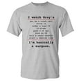 thumbnail image 1 of Basically a Surgeon - Funny Medical TV Show T Shirt - X-Large - Sport Grey, 1 of 5