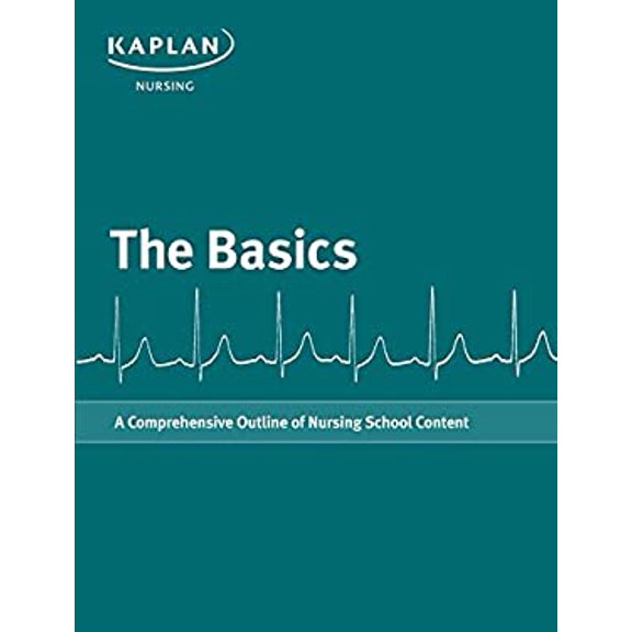 Pre-Owned Basics: A Comprehensive Outline of Nursing School Content (Kaplan Test Prep) (Paperback) 1506214649 9781506214641