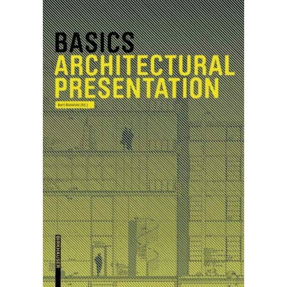 Basics Architectural Presentation (Paperback) by Bert Bielefeld, Isabella Skiba, Florian Afflerbach