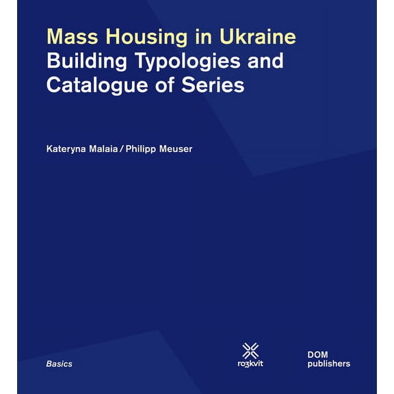 Basics: Mass Housing in Ukraine: Building Typologies and Catalogue of Series (Paperback)