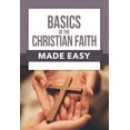 thumbnail image 1 of Basics Of The Christian Faith Made Easy, 1 of 1