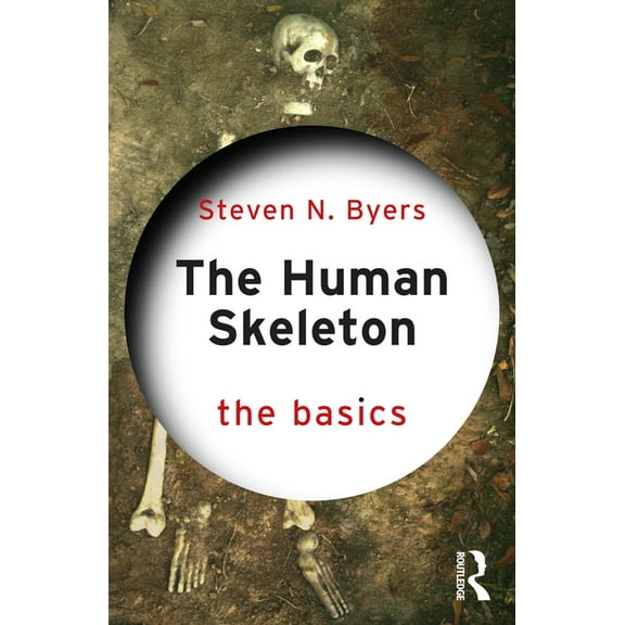 Basics The Human Skeleton: The Basics, (Paperback)