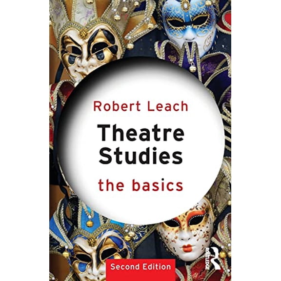 Pre-Owned Theatre Studies: The Basics (Paperback) 0415811686 9780415811682