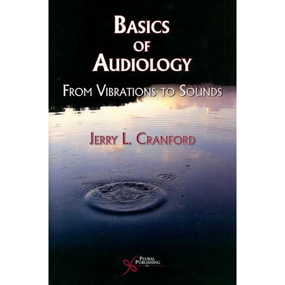 Basics of Audiology: Vibrations to Sounds