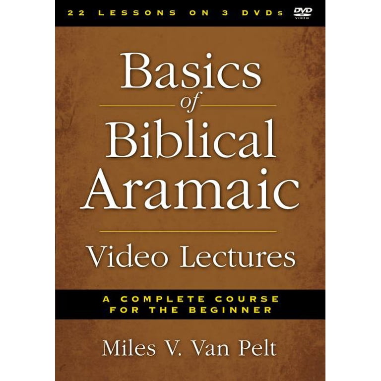 Basics of Biblical Aramaic Video Lectures: A Complete Course for 